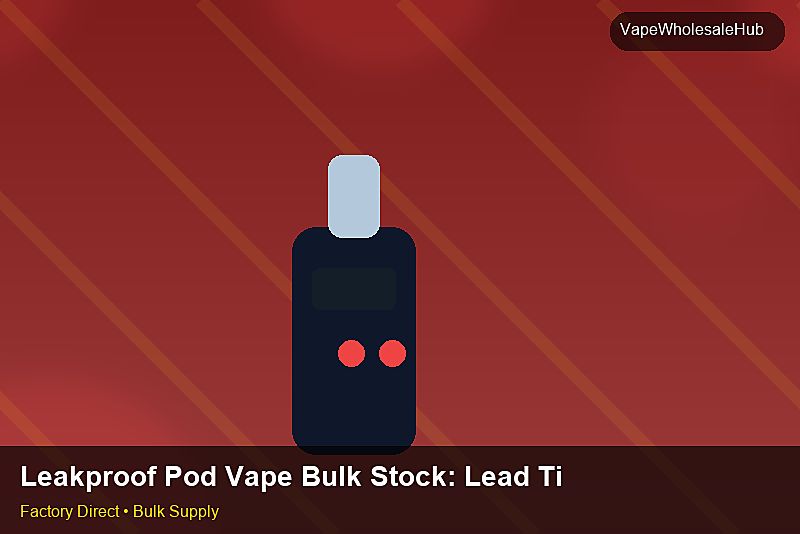 Leakproof Pod Vape Bulk Stock — Leakproof Pod Vape Bulk Stock: Lead Time & MOQ | 2026 Edition photo 1