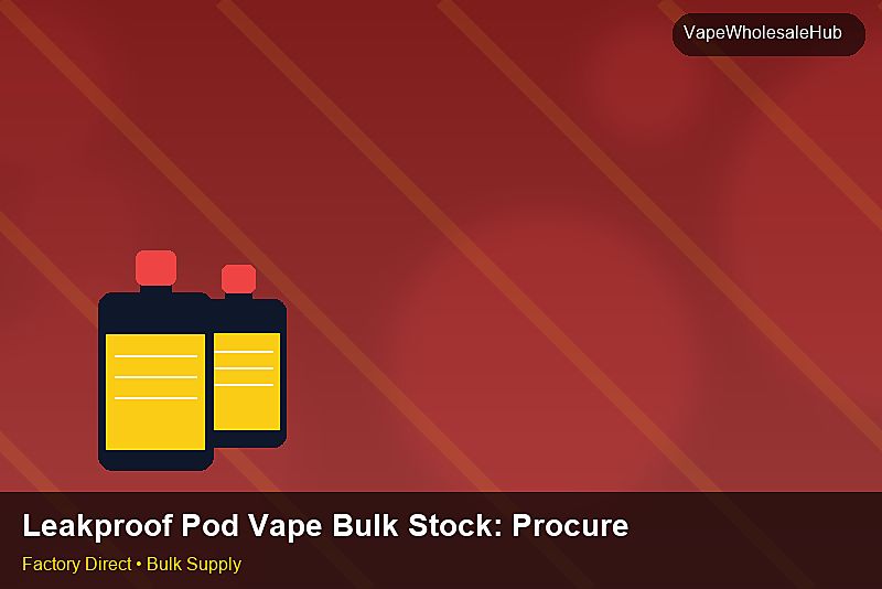 Leakproof Pod Vape Bulk Stock — Leakproof Pod Vape Bulk Stock: Procurement Strategy | 2026 Edition photo 1