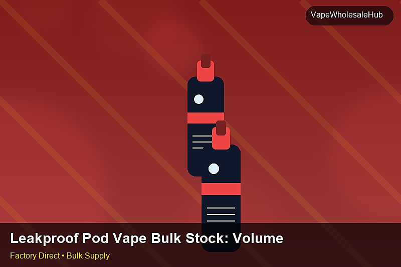 Leakproof Pod Vape Bulk Stock — Leakproof Pod Vape Bulk Stock: Volume Pricing Tiers | 2026 Edition photo 2